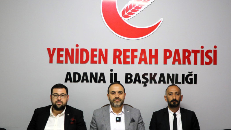 YENİDEN REFAH ADANA İL BAŞKANLIĞI’NDAN HÜKÜMETE SERT ÇIKIŞ